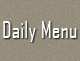 Daily Menu